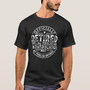 Retired Special Education Paraeducator T-Shirt