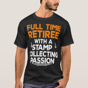 Retired Stamp Collector Retirement Grandpa Grandma T-Shirt