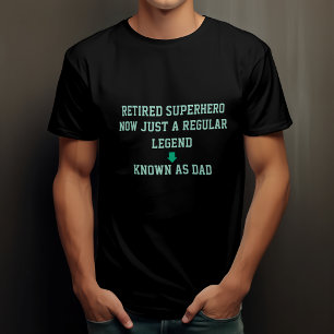 Retired Superhero Now Just a Regular Legend  T-Shirt