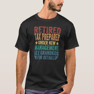 Retired Tax Preparer Under New Management For Gran T-Shirt