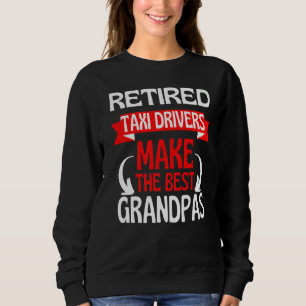 Retired Taxi Driver Grandad Grandpa Retirement Par Sweatshirt