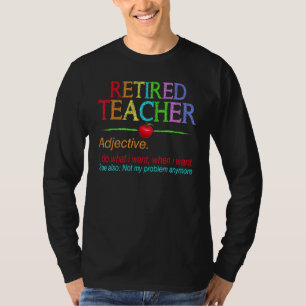 Retired Teacher 2022 Not My Problem Anymore Teach T-Shirt