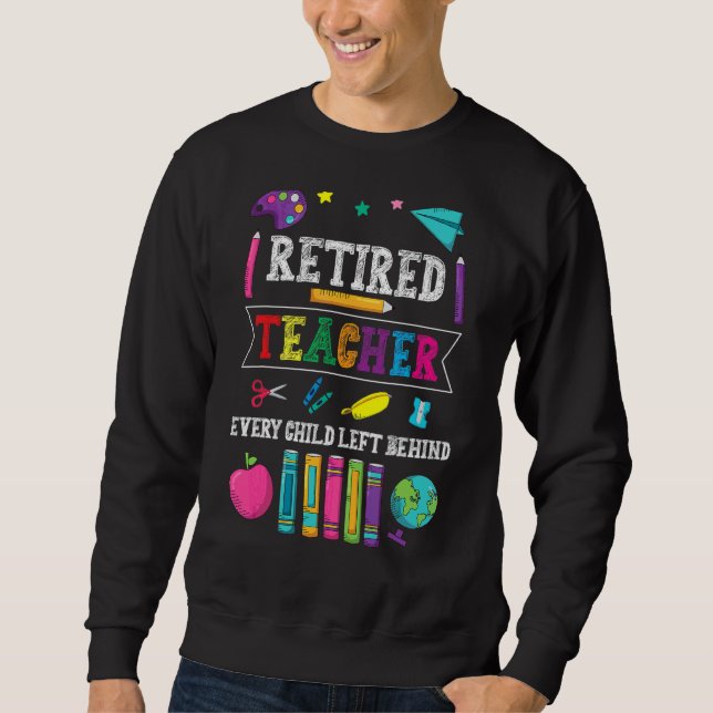 Retired Teacher 2022 Teaching Educator Retirement  Sweatshirt (Front)