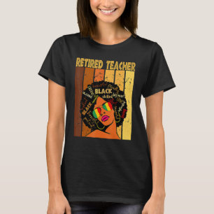 Retired Teacher Afro African American Black Histor T-Shirt