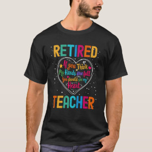 Retired Teacher Appreciation Week Back to School H T-Shirt