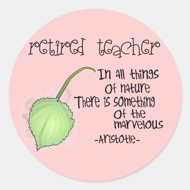 Retired Teacher Aristotle Quote Design Gifts Classic Round Sticker (Front)