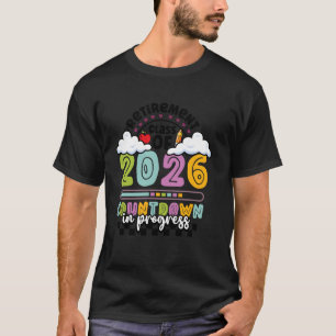 Retired Teacher Class 2026 Retirement Countdown Pr T-Shirt