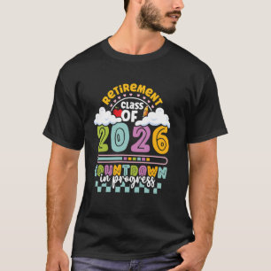 Retired Teacher Class 2026 Retirement Countdown Pr T-Shirt