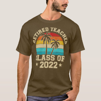 Retired teacher class of 2022 retirement T-Shirt