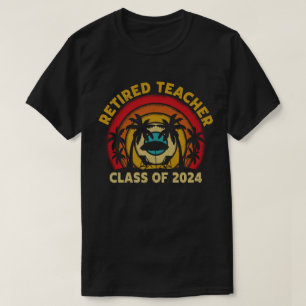 Retired Teacher Class Of 2024 Teachers Retirement T-Shirt