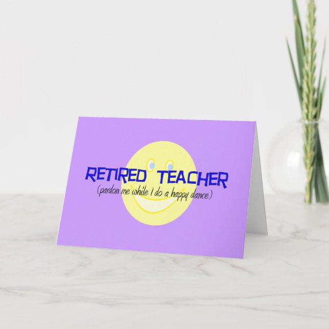 Retired Teacher "Doing The Happy Dance" Card (Front)