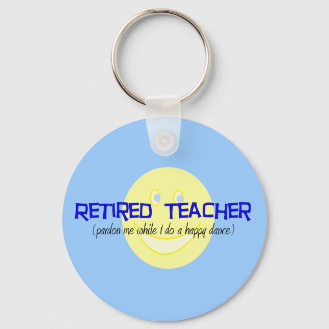 Retired Teacher "Doing The Happy Dance" Key Ring (Front)