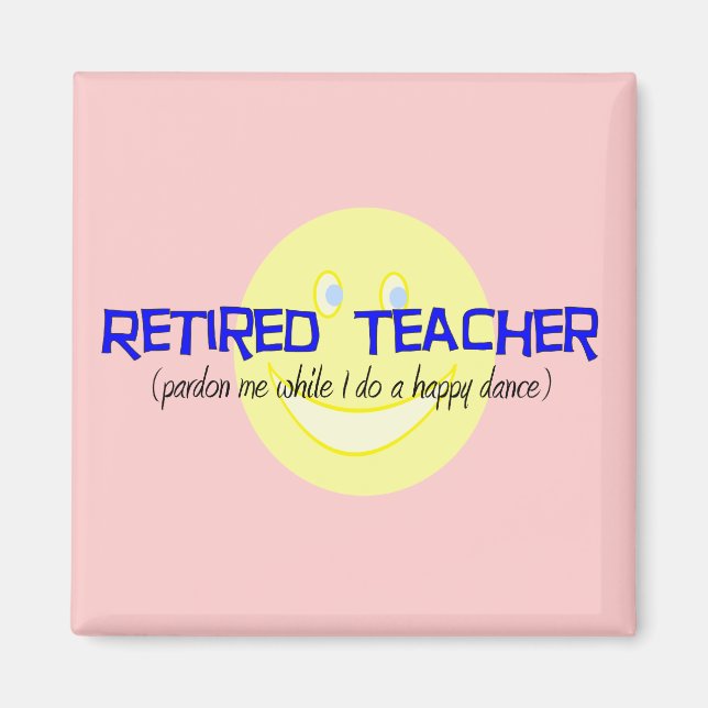 Retired Teacher "Doing The Happy Dance" Magnet (Front)
