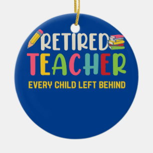 Retired Teacher Every Child Left Behind Grandma Ceramic Tree Decoration