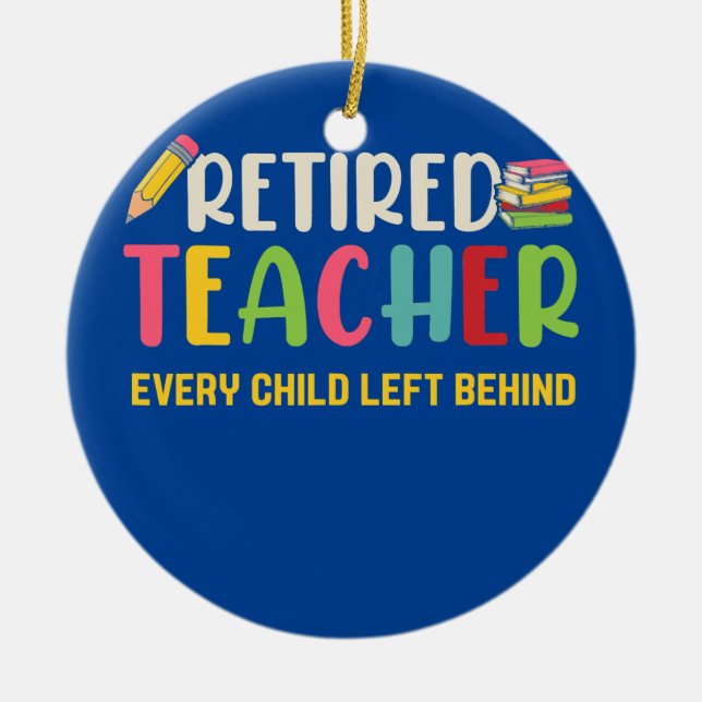 Retired Teacher Every Child Left Behind Grandma Ceramic Tree Decoration (Front)