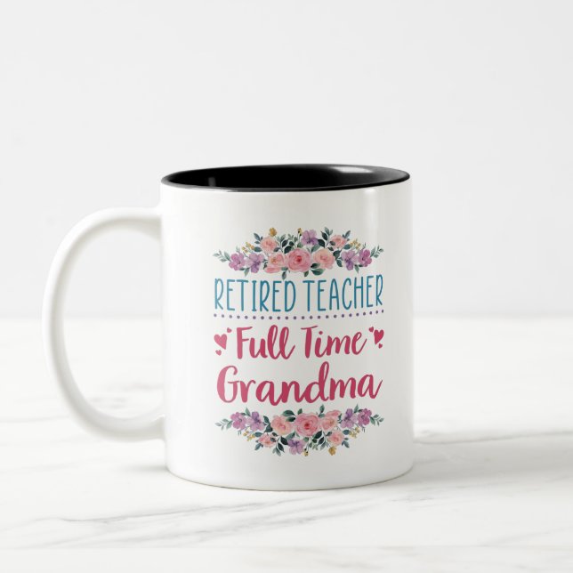 Retired Teacher Full Time Grandma Two-Tone Coffee Mug (Left)