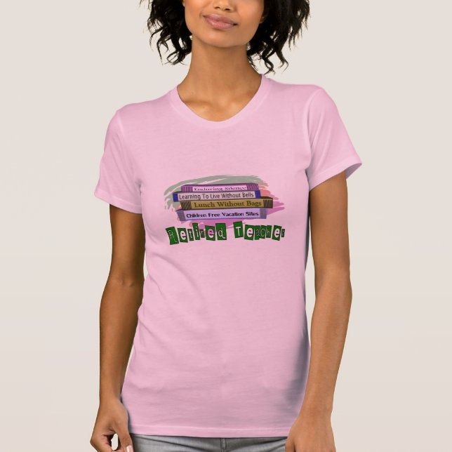 Retired Teacher (Funny Stack of Books Design) T-Shirt (Front)
