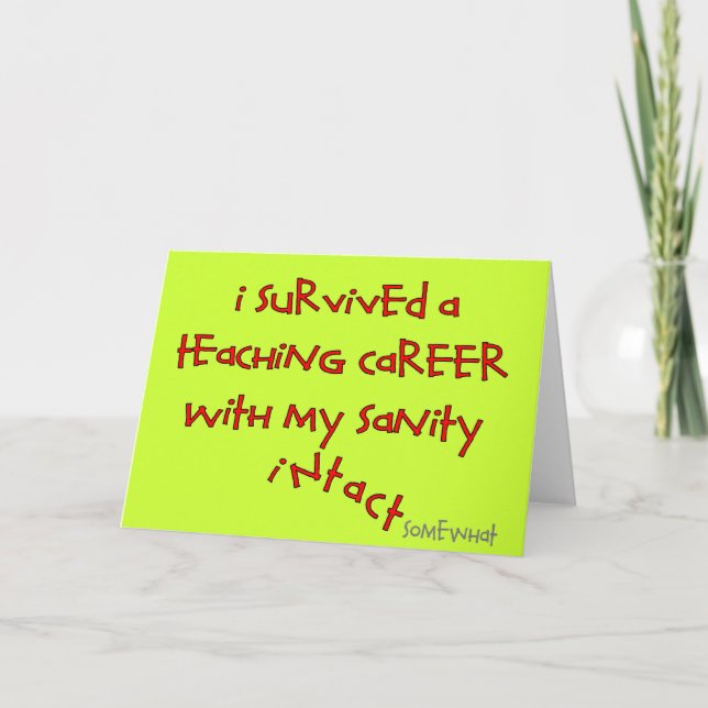 Retired Teacher Gifts, Hilarious Sayings Card (Front)