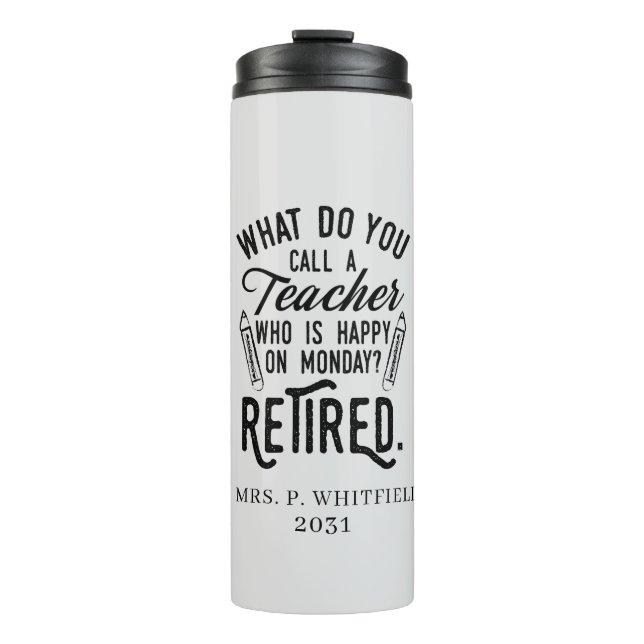 Retired Teacher Head of School Retirement Custom Thermal Tumbler (Front)