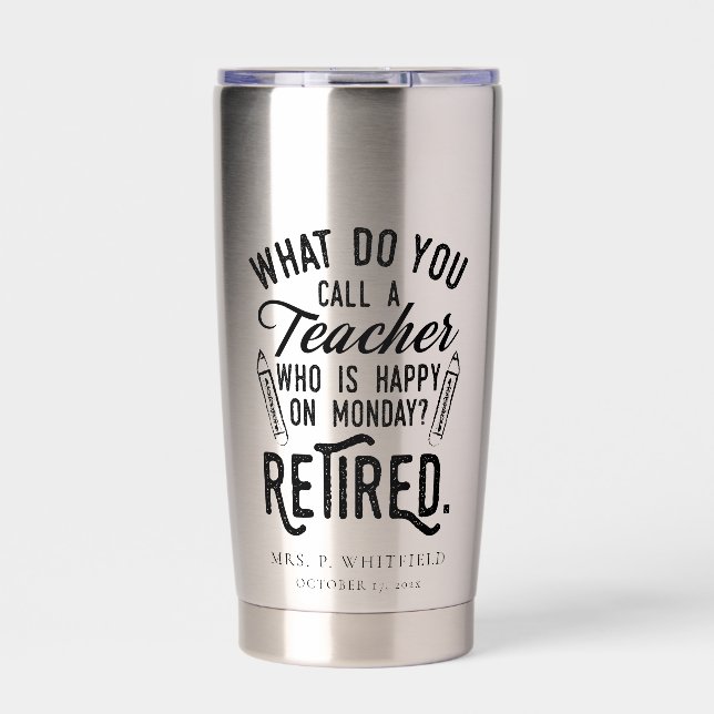 Retired Teacher Head of School Retirement Gag Insulated Tumbler (Front)