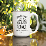 Retired Teacher Head of School Retirement Red Two-Tone Coffee Mug<br><div class="desc">Funny retired teacher saying that's perfect for the retirement parting gift for your favorite coworker who has a good sense of humor. The saying on this modern teaching retiree gift says "What Do You Call A Teacher Who is Happy on Monday? Retired." Add the teacher's name and year of retirement...</div>