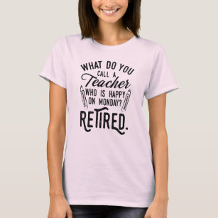 Retired Teacher Head of School Retirement T-Shirt