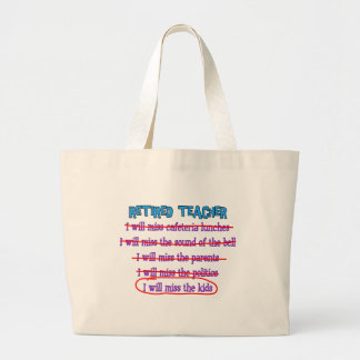 Retired Teacher "I Will Miss The Kids" Funny Gifts Large Tote Bag