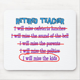 Retired Teacher "I Will Miss The Kids" Funny Gifts Mouse Mat
