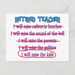 Retired Teacher "I Will Miss The Kids" Funny Gifts Postcard
