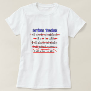 Retired Teacher "I Will Miss The Kids" Funny Gifts T-Shirt