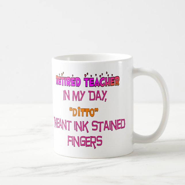 Retired Teacher "Ink Stained Fingers" Ditto! Coffee Mug (Right)