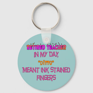 Retired Teacher "Ink Stained Fingers" Ditto! Key Ring