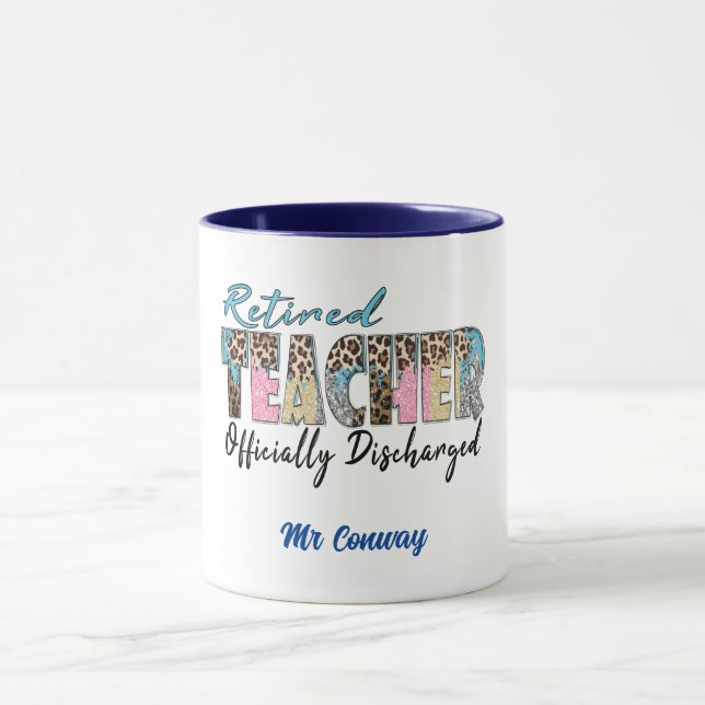 Retired Teacher Officially Discharged. Editable  Mug (Center)