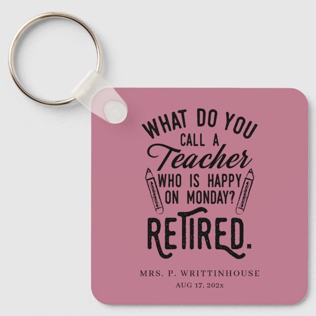 Retired Teacher School Principal Custom Key Ring (Front)