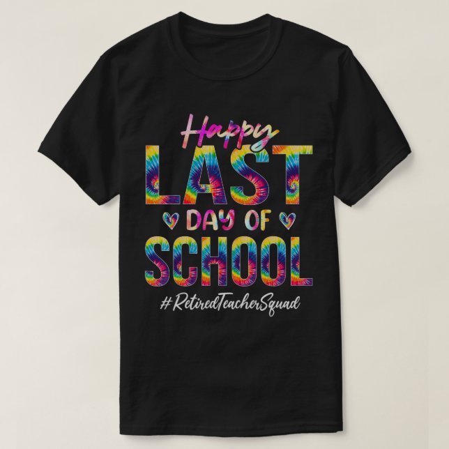 Retired Teacher Squad Happy Last Day of School Fun T-Shirt (Design Front)