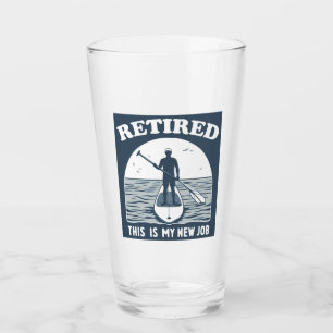 Retired This Is My New Job Standup Paddling Glass