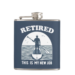 Retired This Is My New Job Standup Paddling Hip Flask
