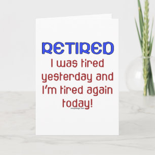 Retired & Tired Card