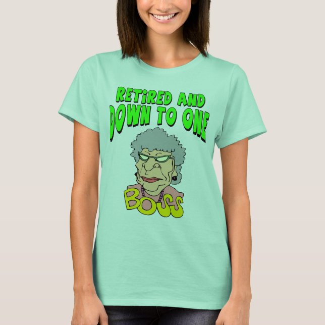 Retired To One Boss T-Shirt (Front)
