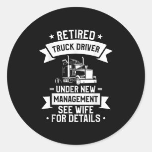 Retired Truck Driver Funny Retirement Quote For A Classic Round Sticker