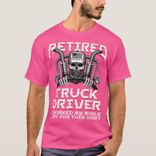 Retired Truck Driver Trucker Diesel Semi Rig Retir T-Shirt