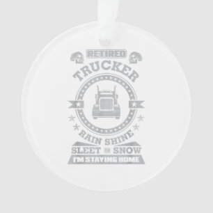 Retired Trucker shirts Funny Truck driver clothing Ornament
