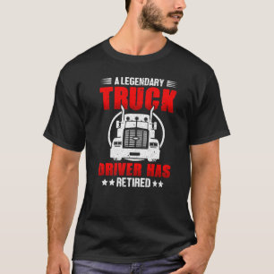 Retired Trucker Truck Driver Trucking Dads Father T-Shirt