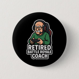 Retired Ttle Royale Coach Funny Gamer Elder Gaming 6 Cm Round Badge