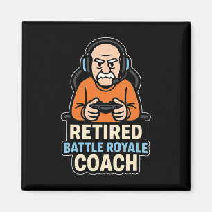 Retired Ttle Royale Coach Funny Gamer Elder Gaming Magnet