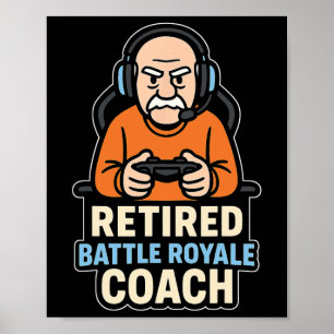 Retired Ttle Royale Coach Funny Gamer Elder Gaming Poster