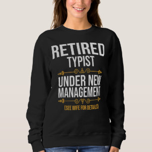 Retired Typist Under New Management Sweatshirt