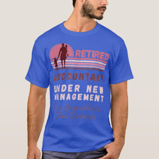 Retired Under New Management Accountant Dark T-Shirt