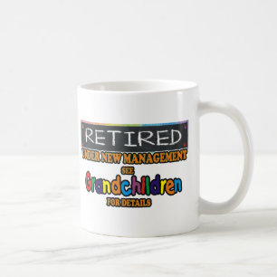 Retired Under New Management Coffee Mug