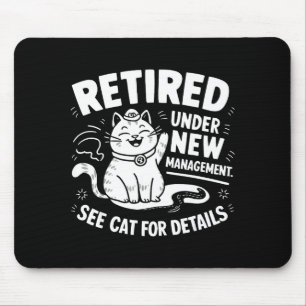 Retired Under New Management - Funny Cat Retiremen Mouse Mat